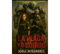 LA PLAGA Y EL CODIGO: No todos los que fueron creados eligieron destruir