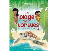 La plage aux tortues -Les aventures de Poema & Tunui, tome 1 Annelise Heurtier (Auteur), Delphine Garcia (Illustration)