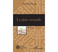 La plaie éternelle Roman - Abdelilah Hasbi - L'harmattan - broché - Roman