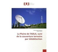 La Plaine de TADLA, suivi de la couverture terrestre par teledetection - Mohammed Zaitouni - Universitaires Europeennes - broché - Etude