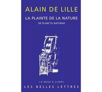 La Plainte de la Nature De Planctu naturae - Alain De Lille - Belles Lettres - broché - Essai