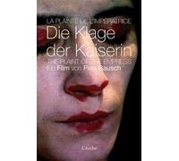 La Plainte de l'impératrice (coffret) - Pina Bausch - Arche - broché - Livre