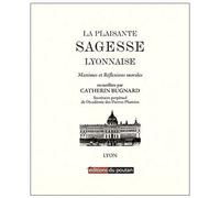La plaisante sagesse lyonnaise - Catherin Bugnard - Du Poutan Eds - broché - Dictionnaire et encyclopédie