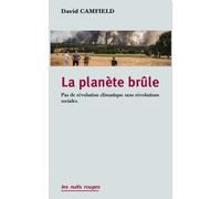 La Planète brûle Pas de révolution climatique sans révolutions sociales ! - David Camfield - Nuits Rouges - broché - Essai