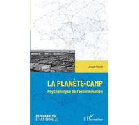 Joseph Rouzel – La planète-Camp : Psychanalyse de l'extermination – Broché