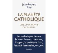 La Planète Catholique - Une Géographie Culturelle