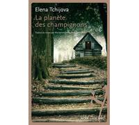 La planète des champignons - Elena Tchijova - Noir Sur Blanc - broché - Roman