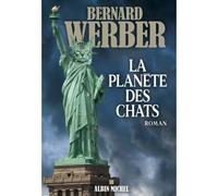 La Planète des chats - Bernard Werber - Albin Michel - broché - Roman
