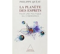 La Planète des esprits: Pour une politique du cyberespace