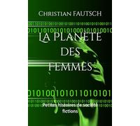 La Planète des Femmes: Petites histoires de société fictions