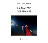 La planète des femmes - Viviane Chemla - Le Lys Bleu - broché - Essai