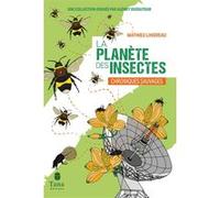 Mathieu Lihoreau – La Planète des insectes – Guide – Broché