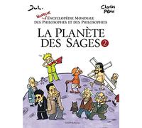 La Planète des sages - tome 2 - Nouvelle encyclopédie mondiale des philosophes et des philosophies