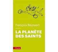 La planète des Saints François Reynaert (Auteur)