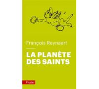 La planète des Saints - François Reynaert - Hachette Pluriel Reference - Poche - Essai