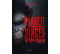 La Planète des Singes – Du roman aux écrans : la fabuleuse histoire – Pix'n Love Publishing