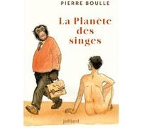 La Planète des singes - Nouvelle édition Pierre Boulle (Auteur)
