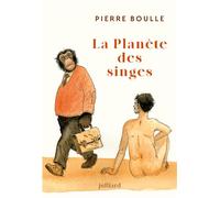 La Planète des singes - Nouvelle édition - Pierre Boulle - Julliard - broché - Roman