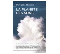 La Planète des sons - David G. Haskell - Flammarion - broché - Essai