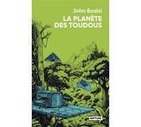 La planète des toudous John Scalzi (Auteur), Mikael Cabon (Traduction)