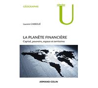 La planète financière: Capital, pouvoirs, espace et territoires