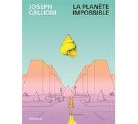 La Planète impossible - Nouvelle Edition - Joseph Callioni - Atrabile - relié - Bande dessinée
