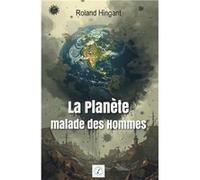 La Planète malade des hommes Hingand RolandHingand Roland (Auteur)
