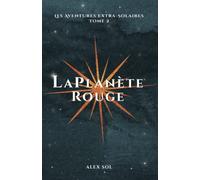 La Planète Rouge: Les Aventures Extra-Solaires - Tome 2