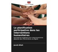 La planification participative dans les interventions humanitaires: Une étude de l'expérience d'un camp de personnes déplacées dans l'État de Borno, au Nigeria