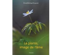 La plante, image de l'âme : Metamorphoses phiysionimoques
