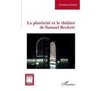 La plasticité et le théâtre de Samuel Beckett - Christakis Christofi - L'harmattan - broché - Essai