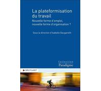 La plateformisation du travail - Nouvelle forme d'emploi, nouvelle forme d'organisation ?