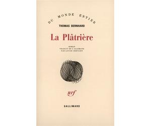 La plâtrière - roman - Thomas Bernhard - Gallimard - Livre
