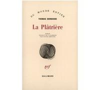 La plâtrière Thomas Bernhard (Auteur), Louise Servicen (Traduction)