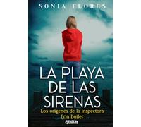 La playa de las sirenas: Los orígenes de la inspectora Erin Butler (Serie Inspectora Erin Butler. Thriller policíaco. Crimen y Suspense. Nº1)