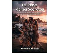 La Playa de los Secretos: Una historia de amistad, pasión compartida y un amor que se atrevió a ser libre