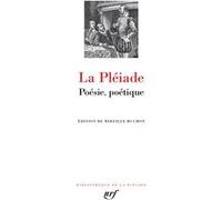 La Pléiade: Poésie, poétique