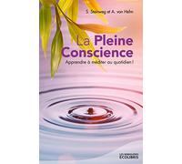 La Pleine Conscience: Apprendre à méditer au quotidien