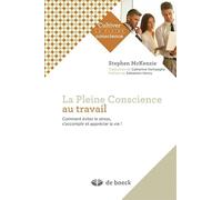 La pleine conscience au travail: Comment éviter le stress, s'accomplir et apprécier la vie !
