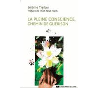 La pleine conscience, chemin de guérison - Jérôme Treiber - Courrier Du Livre - broché - Essai