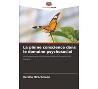 La pleine conscience dans le domaine psychosocial: Accompagnement des personnes souffrant d'anxiété et de panique