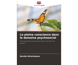 La pleine conscience dans le domaine psychosocial: Accompagnement des personnes souffrant d'anxiété et de panique