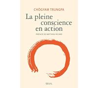 La Pleine conscience en action