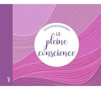 La pleine conscience - Petits rituels magiques - Collectif - Merci Les Livres - relié - Guide