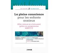 La pleine conscience pour les enfants anxieux: Aller mieux en s’amusant grâce au programme MBCT-C