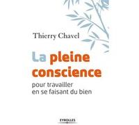 La Pleine Conscience Pour Travailler En Se Faisant Du Bien