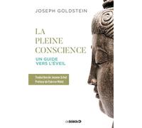 La pleine conscience Un guide vers l'éveil - Joseph Goldstein - De Boeck Supérieur - broché - Guide