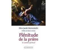 La plénitude de la prière - Jacek Woroniecki - Via Romana - broché - Essai