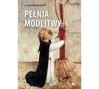 La plénitude de la prière - Père Jacek Woroniecki (Literatur, Religion auf Polnisch)
