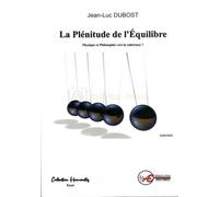 La Plénitude De L'équilibre - Physique Et Philosophie Vers La Cohérence ?